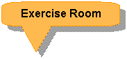 Rounded Rectangular Callout: Exercise Room
